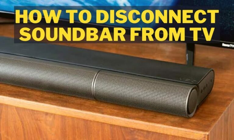 How to disconnect soundbar from TV