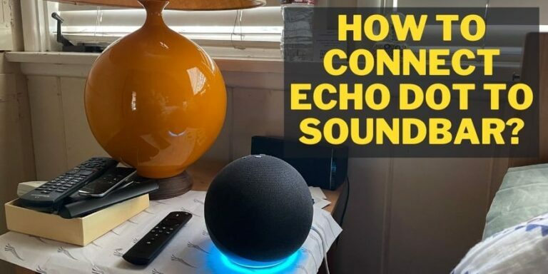 How to Connect Echo Dot to Soundbar