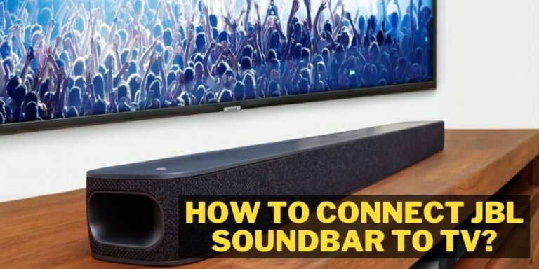 How to Connect JBL Soundbar to TV