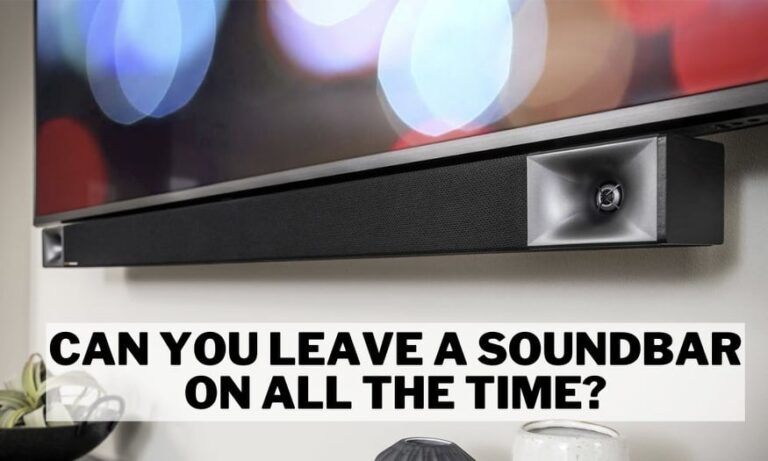 Can You Leave a Soundbar on All the Time