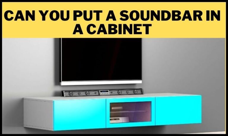 Can you Put a Soundbar in a Cabinet