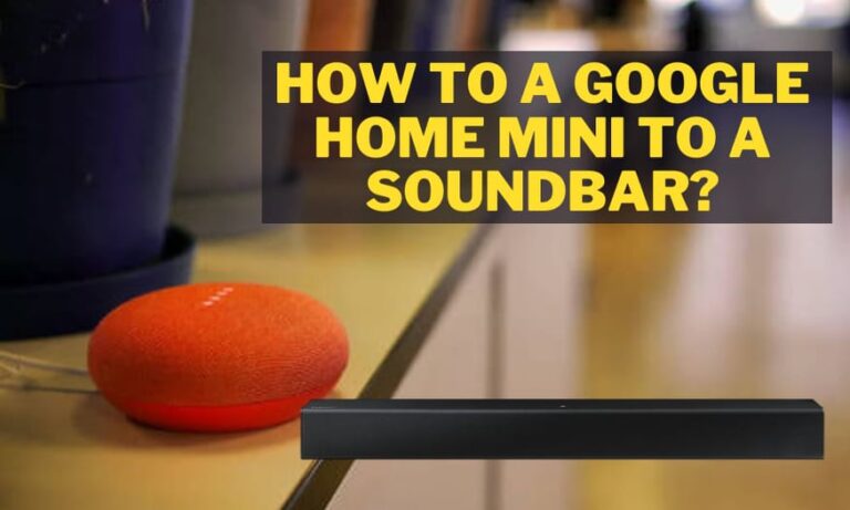 How to Connect a Google Home Mini to a Soundbar